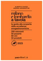 Milano e Lombardia a tavola 2023. La guida alla scoperta delle eccellenze enogastronomiche