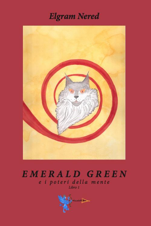 Emerald Green e i poteri della mente. Vol. 1 - Elgram Nered - copertina