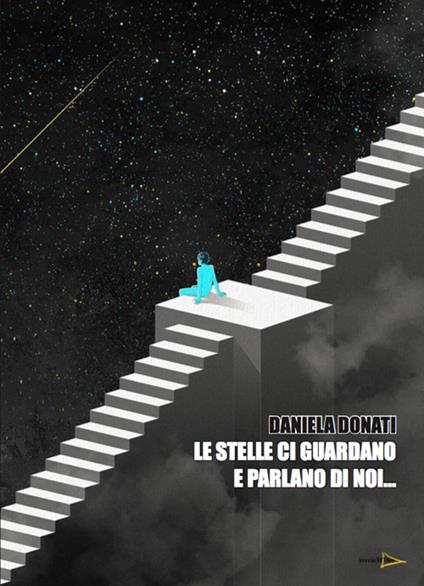 Le stelle ci guardano e parlano di noi... - Daniela Donati - copertina