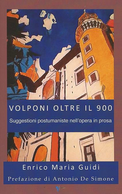 Volponi oltre il 900. Suggestioni postumaniste nell'opera in prosa - Enrico Maria Guidi - copertina