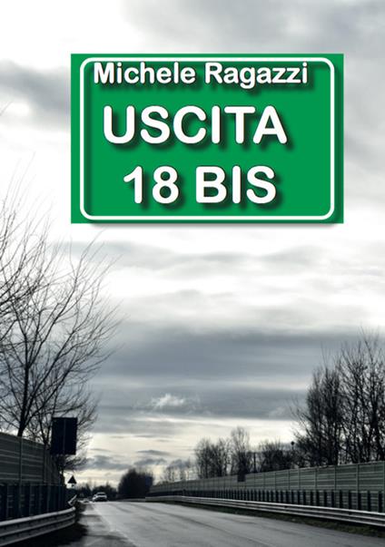 Uscita 18 bis - Michele Ragazzi - copertina