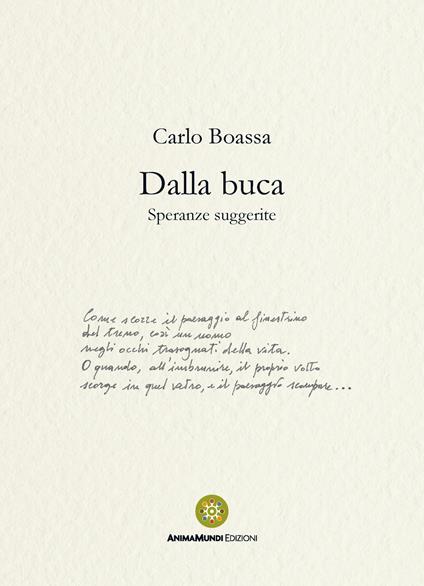 Dalla buca. Speranze suggerite - Carlo Boassa - copertina