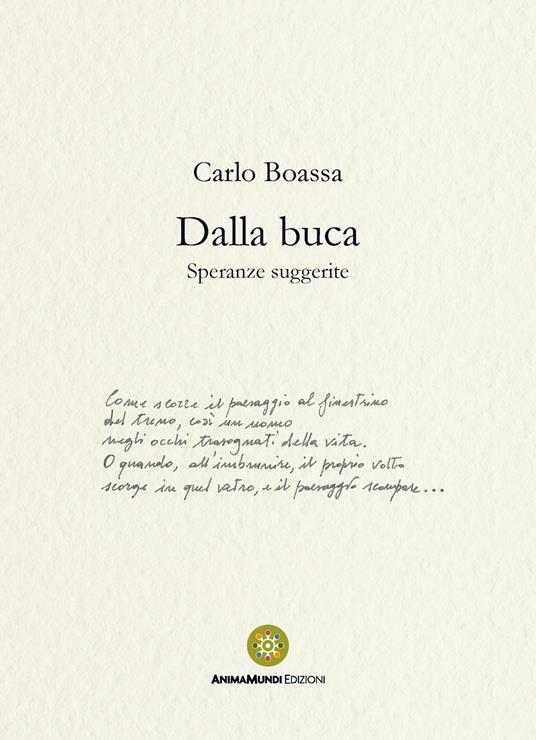 Dalla buca. Speranze suggerite - Carlo Boassa - copertina