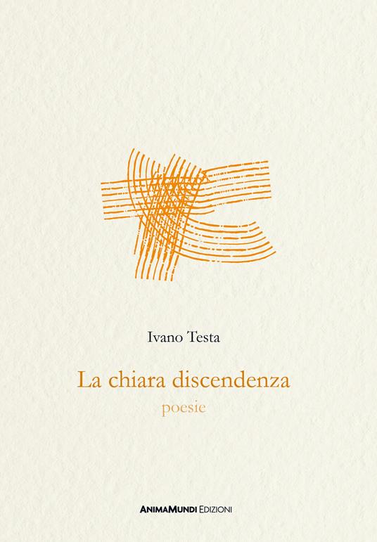 La chiara discendenza - Ivano Testa - copertina