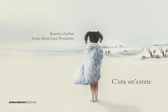 C'era un'estate. Ediz. a colori - Beatrice Zerbini - copertina