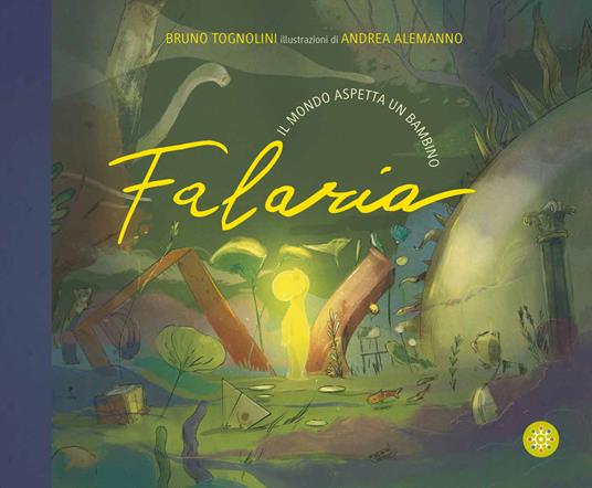 Falaria. Il mondo aspetta un bambino. Ediz. a colori - Bruno Tognolini - copertina