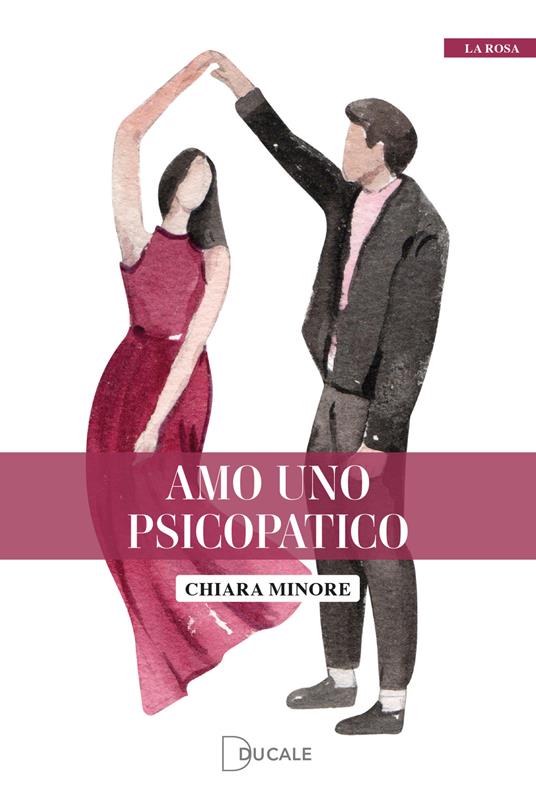 Amo uno psicopatico - Chiara Minore - copertina