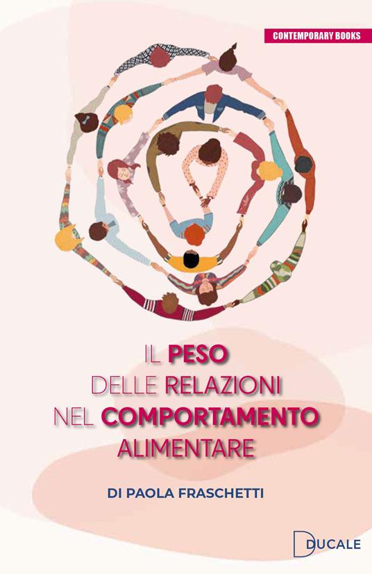 Il peso delle relazioni nel comportamento alimentare - Paola Fraschetti - copertina