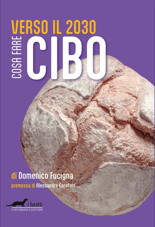 Cibo verso il 2030. Cosa fare - Domenico Fucigna - copertina