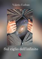 Sul ciglio dell'infinito. La vita tra sogno e realtà