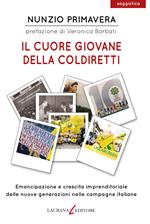 Il cuore giovane della Coldiretti. Emancipazione e crescita imprenditoriale delle nuove generazioni nelle campagne italiane