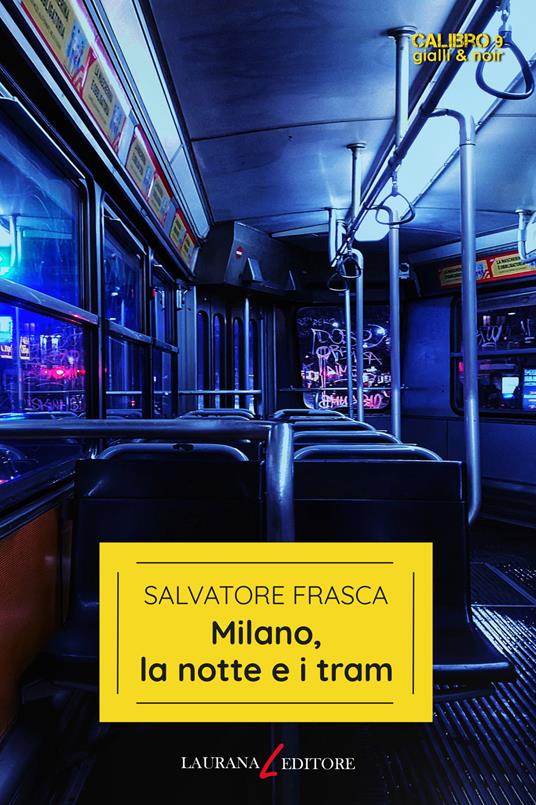 Milano, la notte e i tram - Salvatore Frasca - copertina