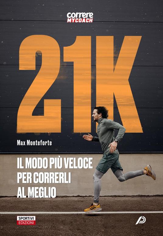 21k. Il modo più veloce per correrli al meglio - Max Monteforte - copertina
