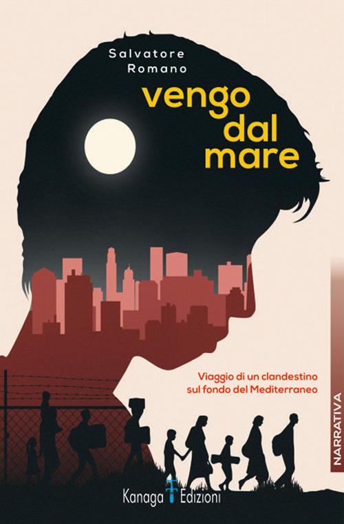 Vengo dal mare. Viaggio di un clandestino sul fondo del Mediterraneo - Salvatore Romano - copertina