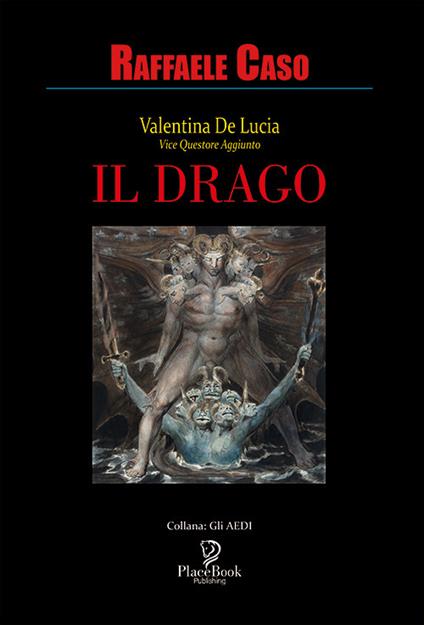 Il drago. Valentina De Lucia Vicequestore aggiunto - Raffaele Caso - copertina