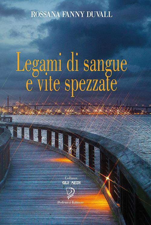 Legami di sangue e vite spezzate - Rossana Fanny Duvall - copertina