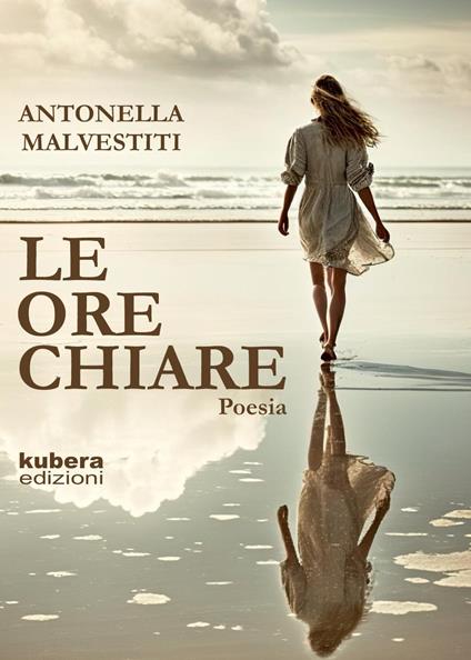 Le ore chiare - Antonella Malvestiti - copertina