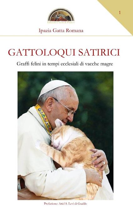 Gattoloqui satirici. Graffi felini in tempi ecclesiali di vacche magre - Ipazia Gatta Romana - copertina