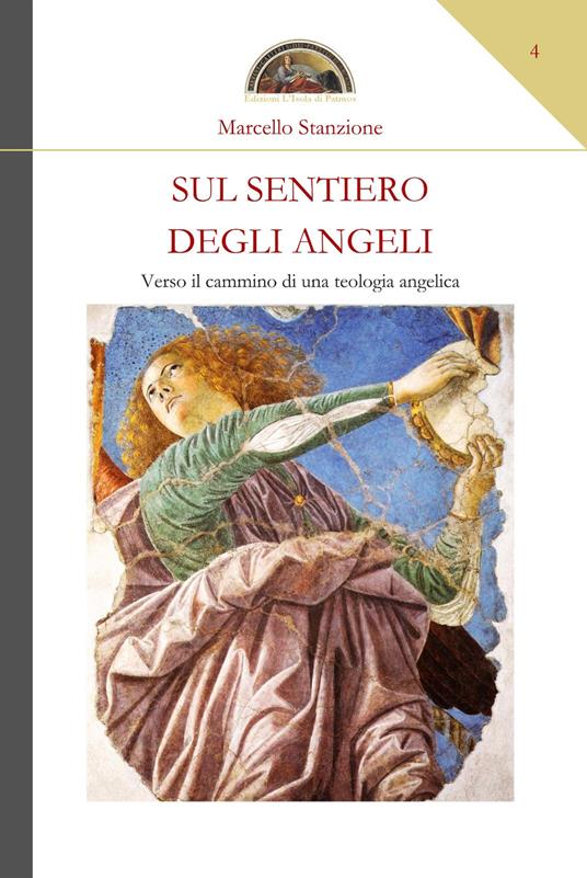 Sul sentiero degli angeli. Verso il cammino di una teologia angelica - Marcello Stanzione - copertina