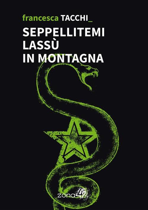 Seppellitemi lassù in montagna - Francesca Tacchi - ebook