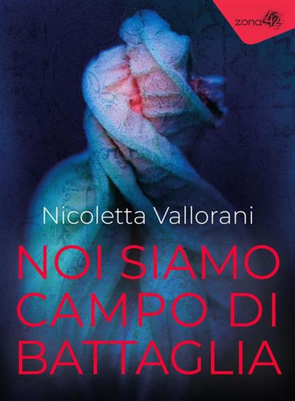 Noi siamo campo di battaglia - Nicoletta Vallorani - ebook