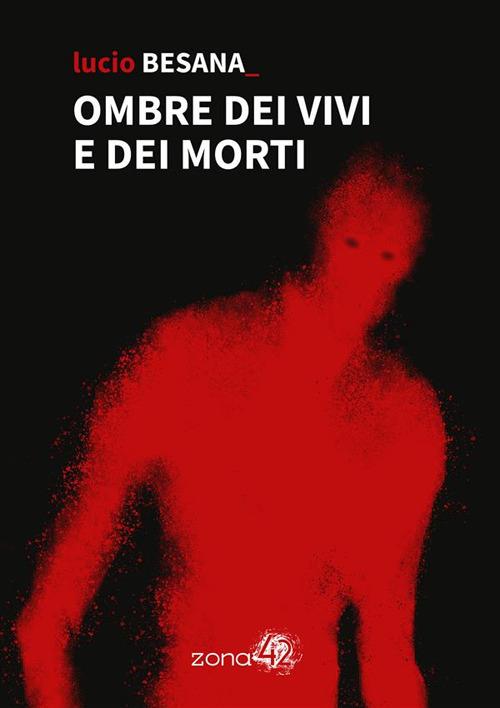 Ombre dei vivi e dei morti - Lucio Besana - ebook