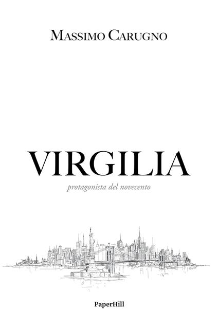 Virgilia. Protagonista del Novecento - Massimo Carugno - copertina