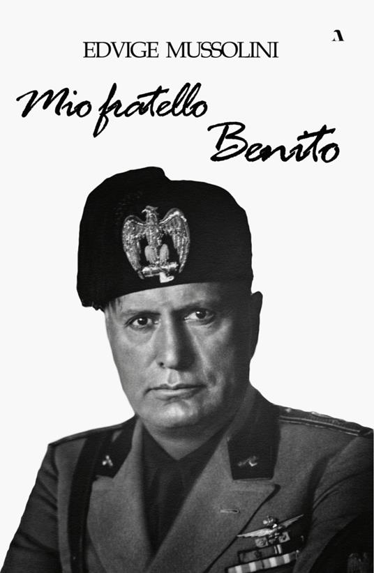 Mio fratello Benito - Edvige Mussolini - copertina
