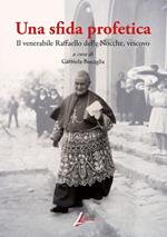 Una sfida profetica. Il venerabile Raffaello delle Nocche, vescovo