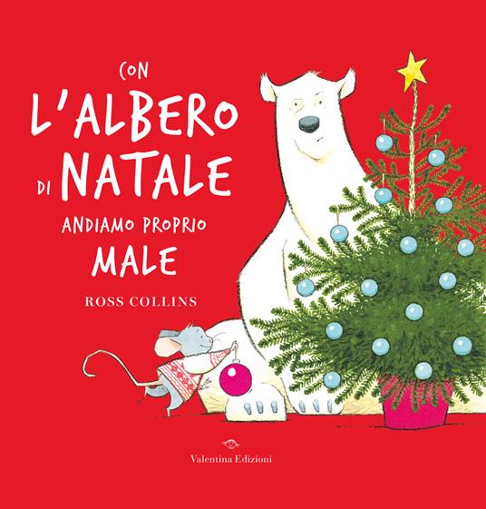 Con l'albero di Natale andiamo proprio male. Ediz. a colori - Ross Collins - copertina