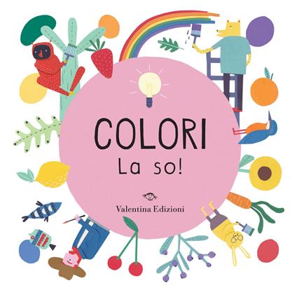 Colori. La so! Ediz. a colori - Magda N. Garguláková - copertina