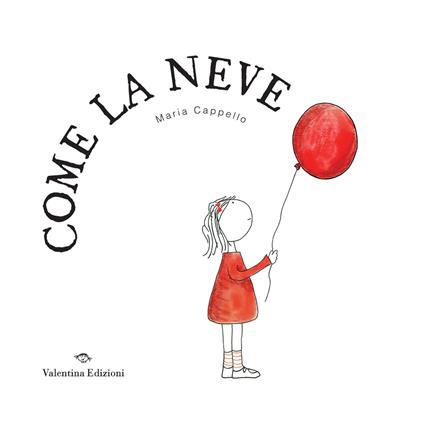 Come la neve. Ediz. a colori - Maria Cappello - copertina