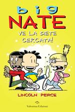 Big Nate. Ve la siete cercata! Ediz. a colori