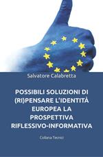 Possibili soluzioni di (ri)pensare l’identità europea. La prospettiva riflessivo-informativa