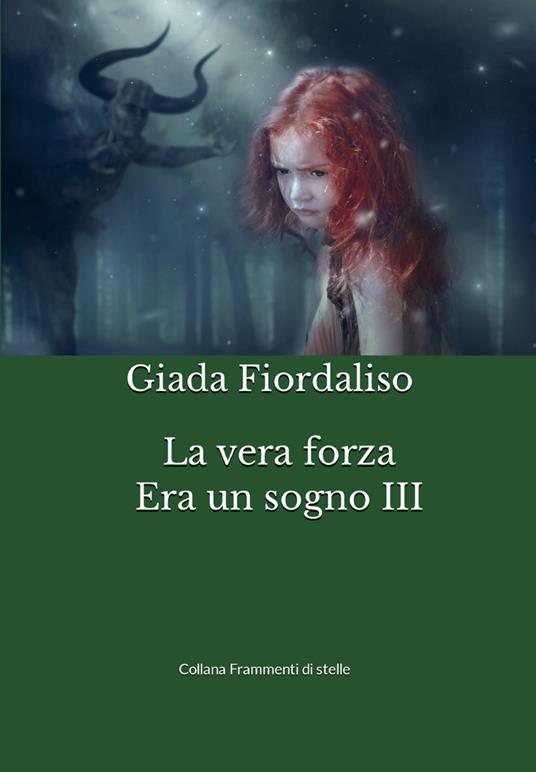 La vera forza. Era un sogno. Vol. 3 - Giada Fiordaliso - copertina