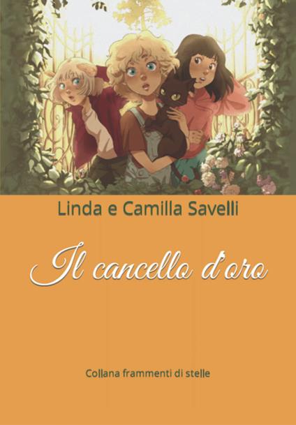 Il cancello d'oro - Linda Savelli,Camilla Savelli - copertina