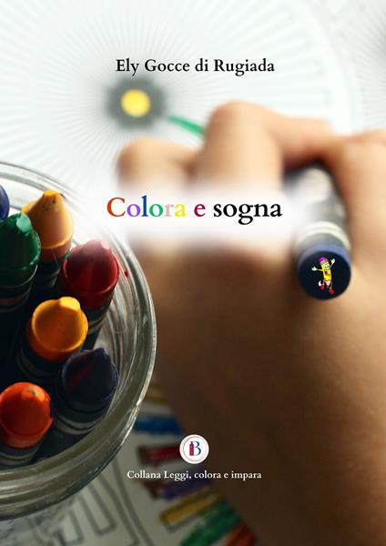 Colora e sogna - Ely Gocce di Rugiada - copertina
