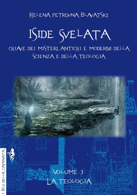 Iside svelata. Vol. 3: La teologia - Helena Petrovna Blavatsky - copertina