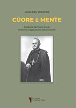 Cuore e mente. Eusebio Settimio Mari vescovo cappuccino missionario