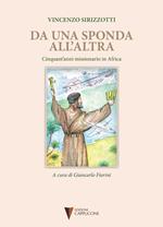 Da una sponda all'altra. Cinquant'anni missionario in Africa