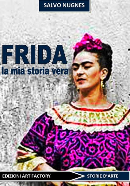 Frida. La mia storia vera - copertina