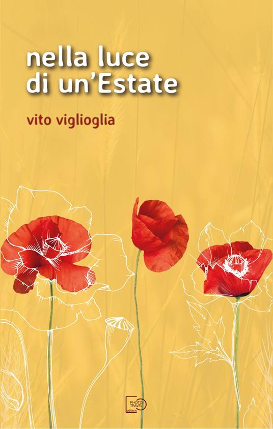 Nella luce di un'estate. Nuova ediz. - Vito Viglioglia - copertina