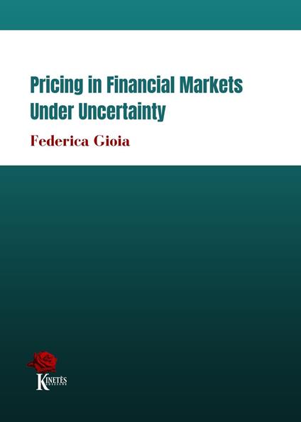 Pricing in financial markets under uncertainty - Federica Gioia - copertina