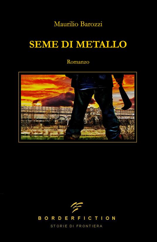 Seme di metallo - Maurilio Barozzi - copertina