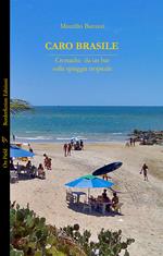 Caro Brasile. Cronache da un bar sulla spiaggia tropicale. Ediz. integrale