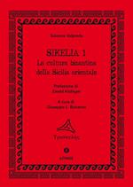 Sikelia. Ediz. per la scuola. Vol. 1: La cultura bizantina della Sicilia orientale