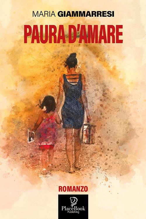 Paura d'amare - Maria Giammaresi - copertina