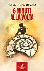 6 minuti alla volta