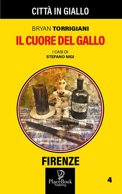 Il cuore del gallo. I casi di Stefano Nigi. Vol. 4 - Bryan Torrigiani - copertina