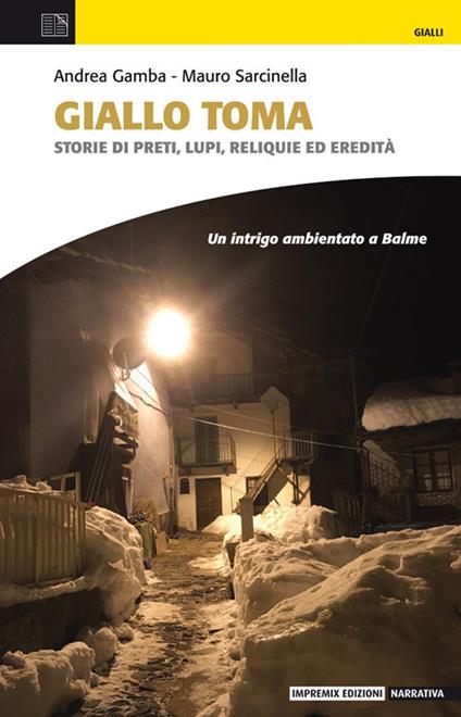 Giallo Toma. Storie di preti, lupi, reliquie ed eredità - Andrea Gamba,Mauro Sarcinella - copertina